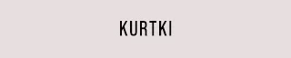 Kurtki
